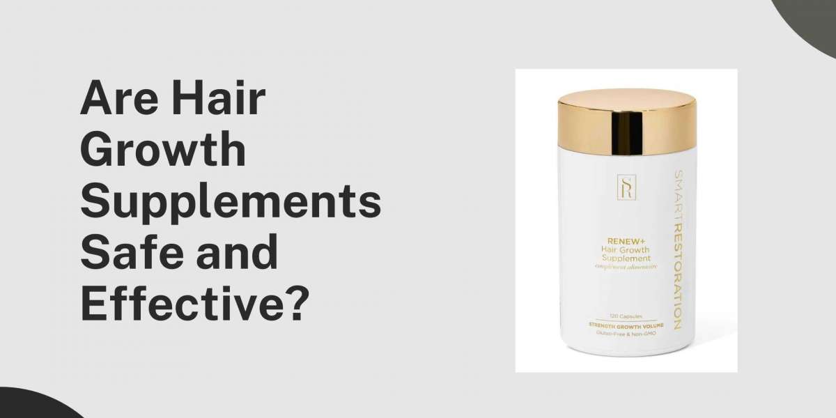 Are Hair Growth Supplements Safe and Effective?