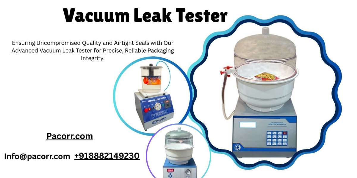 Ultimate Guide to Vacuum Leak Testers Precision Testing for Packaging Integrity