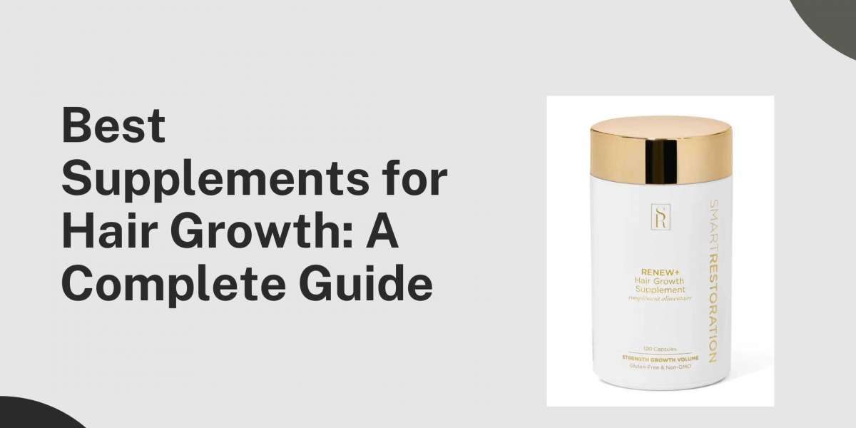 Best Supplements for Hair Growth: A Complete Guide