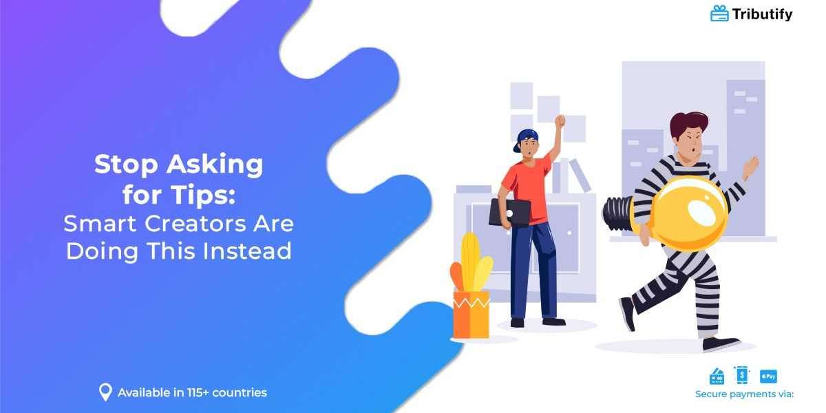 Stop Asking for Tips: Smart Creators Are Doing This Instead