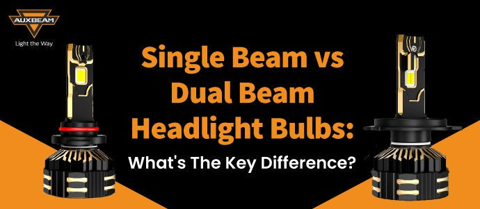 Single Beam vs Dual Beam Headlight: What's Key Difference?