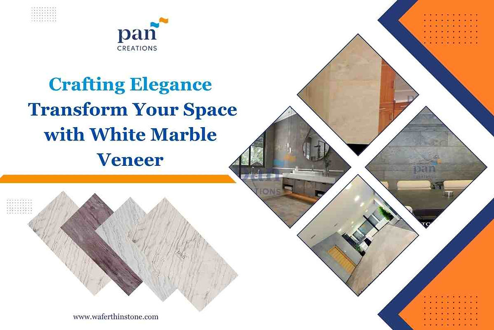 Crafting Elegance: Transform Your Space with White Marble Veneer