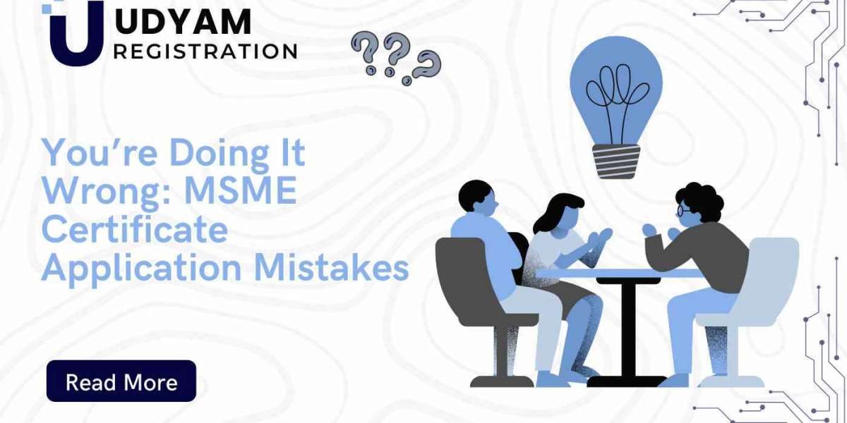You’re Doing It Wrong: MSME Certificate Application Mistakes