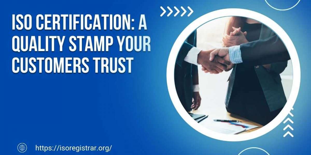 ISO Certification: A Quality Stamp Your Customers Trust