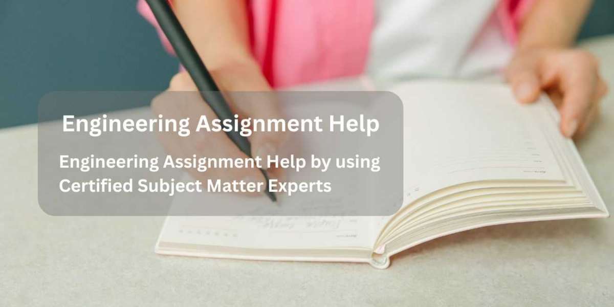 Engineering Assignment Help by using Certified Subject Matter Experts