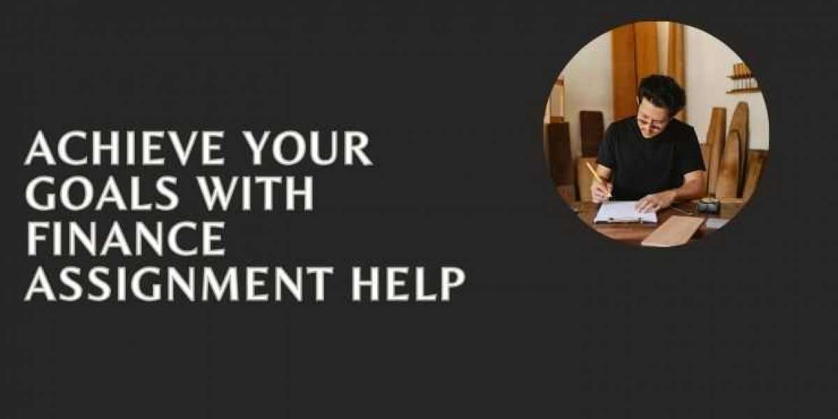 Achieve Your Goals with Finance Assignment Help