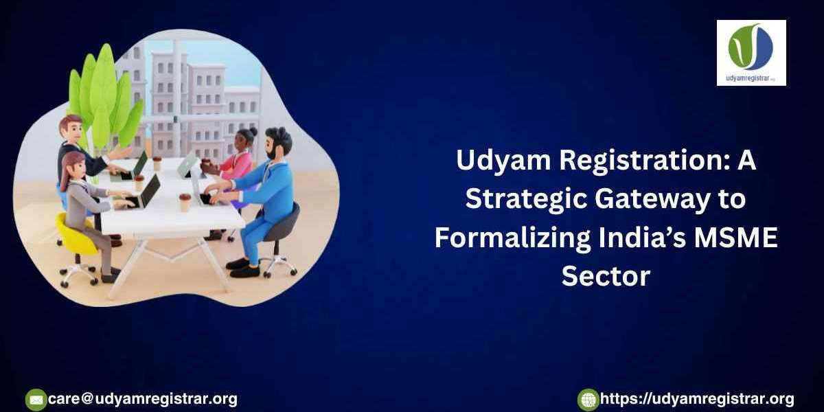 Udyam Registration: A Strategic Gateway to Formalizing India’s MSME Sector