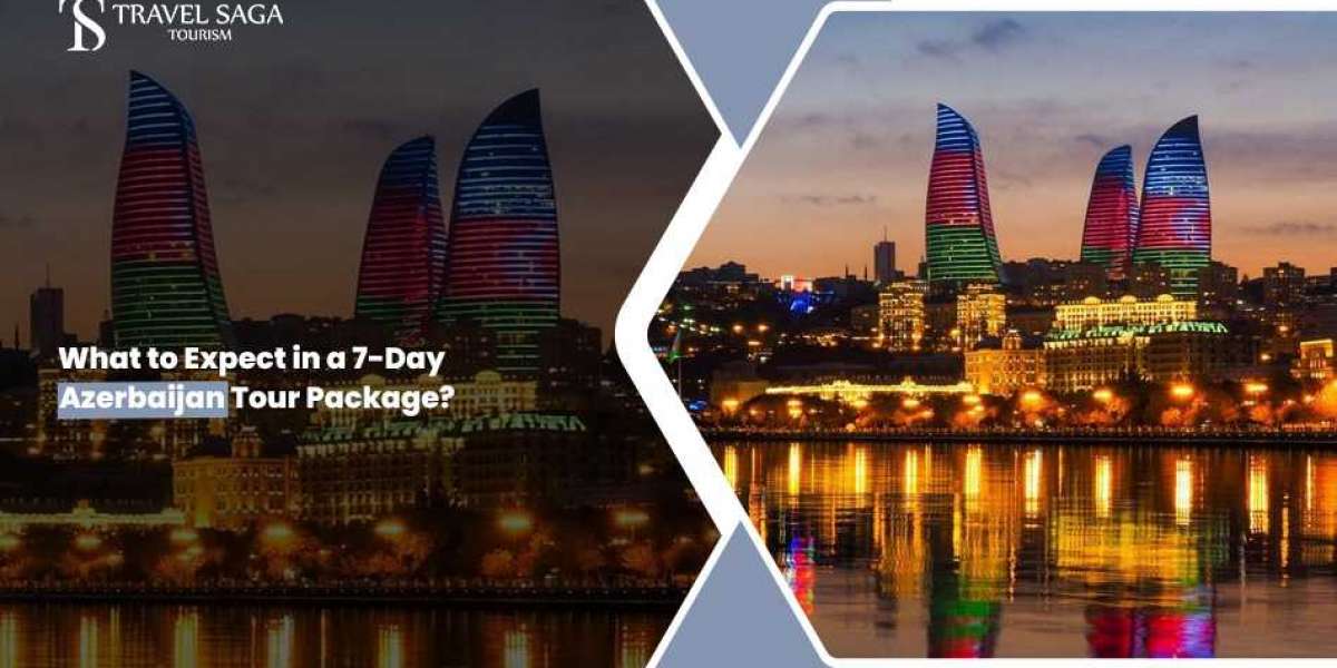 What to Expect in a 7-Day Azerbaijan Tour Package?