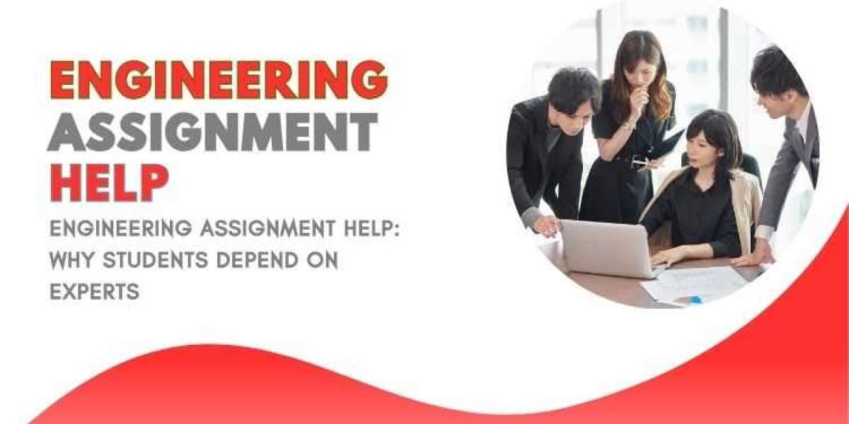 Engineering Assignment Help: Why Students Depend on Experts