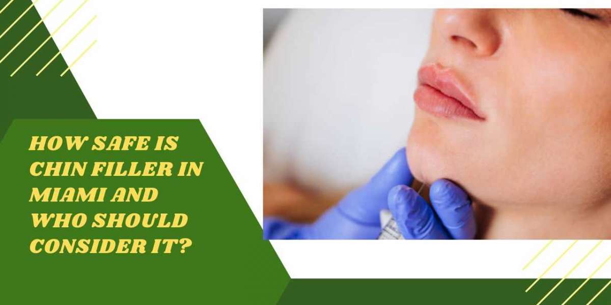 How Safe Is Chin Filler in Miami and Who Should Consider It?