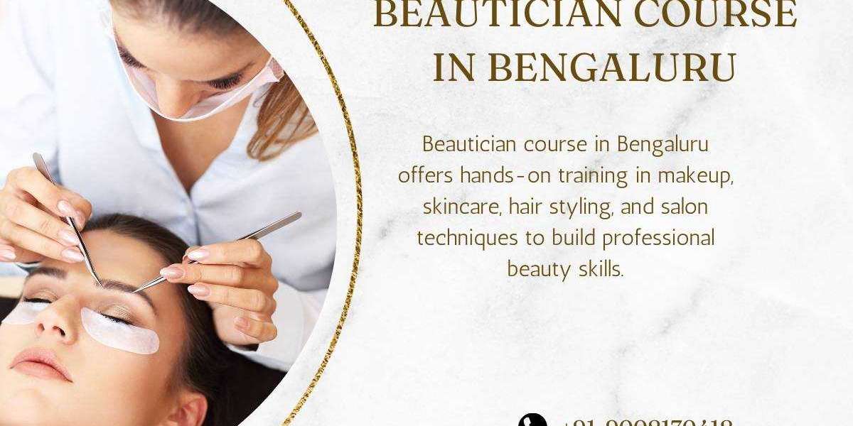 Beautician Course in Bengaluru – Your First Step Toward a Successful Beauty Career