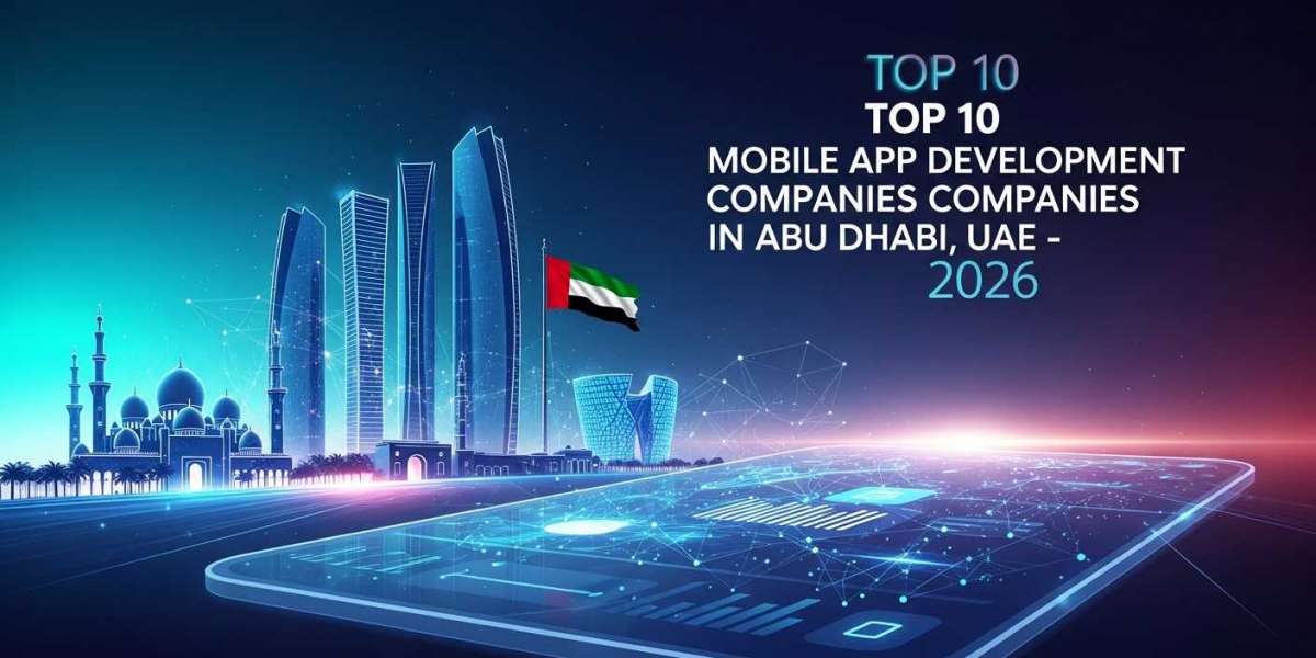 Top 10 Mobile App Development Companies in Abu Dhabi, UAE – 2026