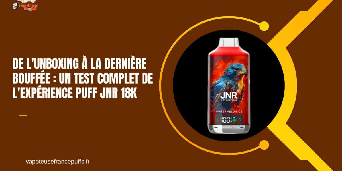 De l'Unboxing à la Dernière Bouffée : Un Test Complet de l'Expérience puff jnr 18k