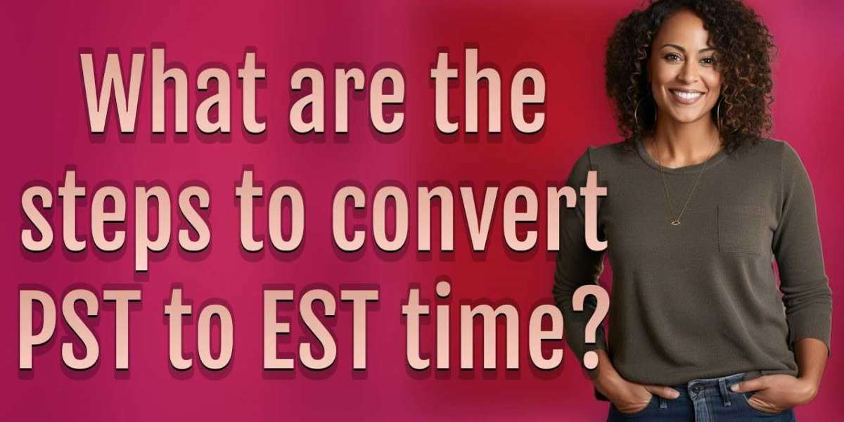 Ultimate PST To EST Guide for Accurate Time Conversion