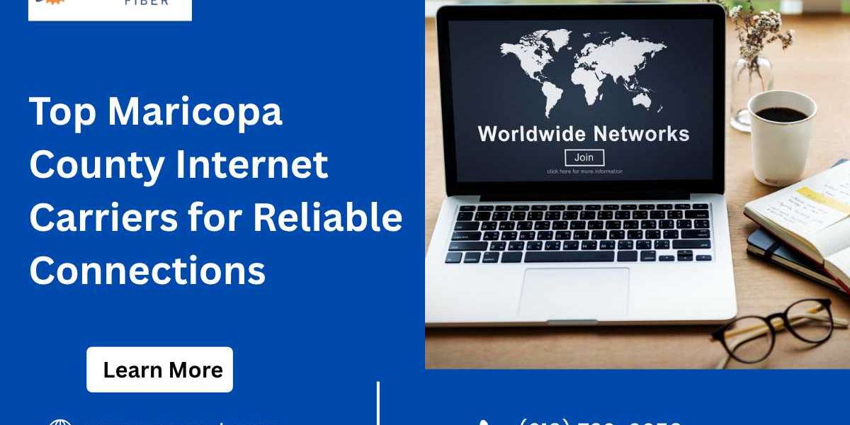 Top Maricopa County Internet Carriers for Reliable Connections